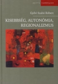 Győri Szabó Róbert: Kisebbség, autonómia, regionalizmus