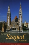 Szeged útikönyv – 10 séta a városban